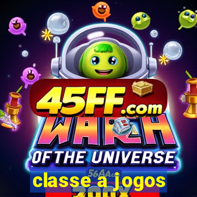 classe a jogos